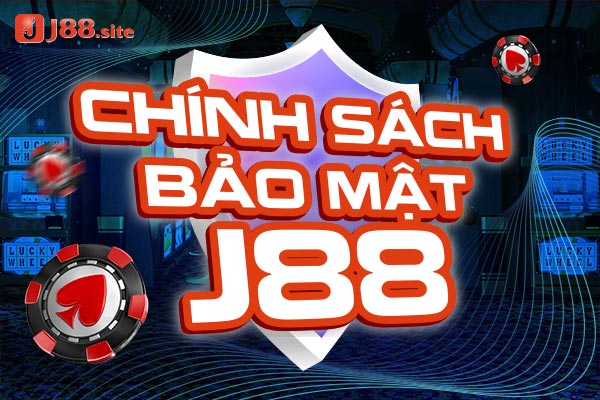 Chính sách bảo mật J88 1 Chính sách bảo mật J88