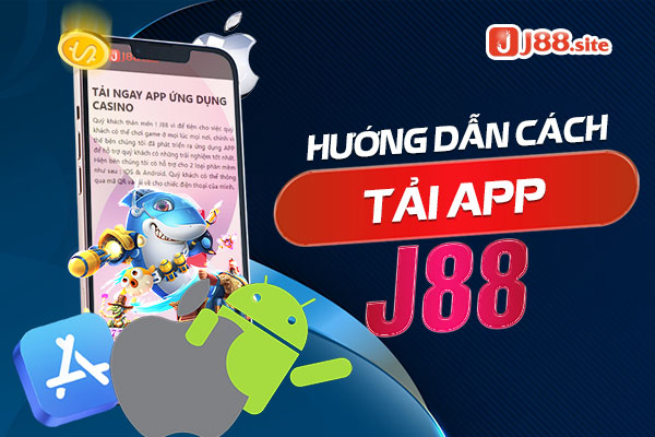 J88 🎖️ Nhà Cái Game Cá Cược Uy Tín #1 J88.COM Châu Á 35 Hướng dẫn cách tải app j88 về thiết di động dễ dàng