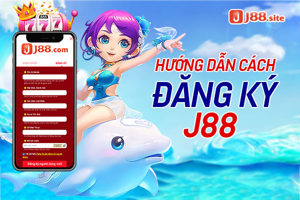 Hướng dẫn đăng ký J88 trên mọi thiết bị Hướng dẫn đăng ký J88 trên mọi thiết bị