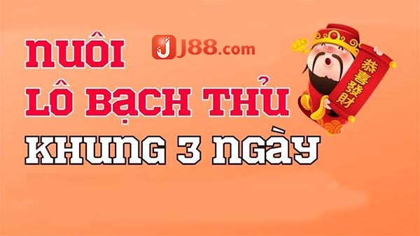 Nuôi lô bạch thủ khung 3 ngày tới Nuôi lô bạch thủ khung 3 ngày tới